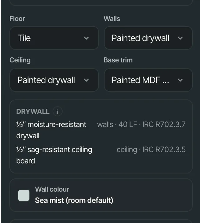 A bathroom selected: tile floor, painted drywall, ½-inch moisture-resistant drywall on the walls (IRC R702.3.7), sag-resistant ceiling board, and its wall colour